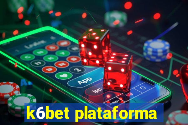 k6bet plataforma